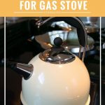 Best Kettles For Gas Stove